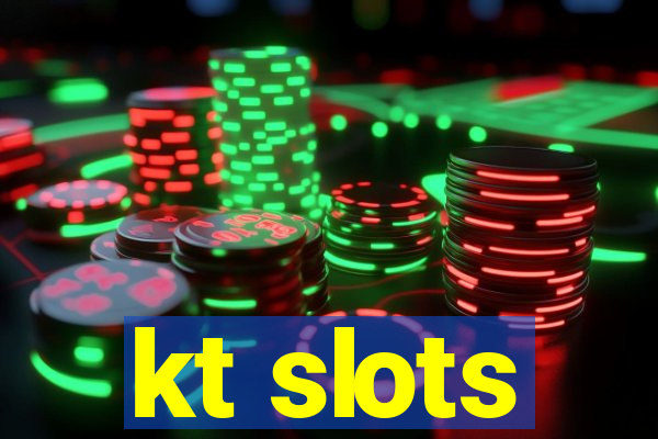 kt slots